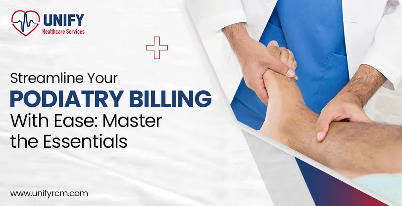 Streamline Your Podiatry Billing with Ease