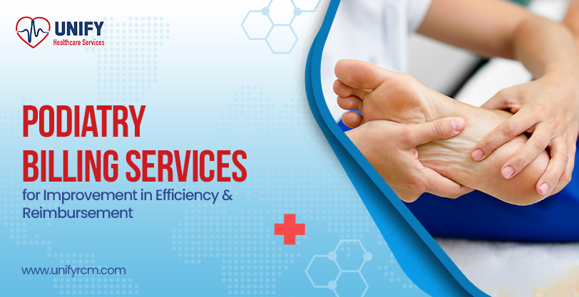Podiatry Billing Services for Improvement in Efficiency and Reimbursement